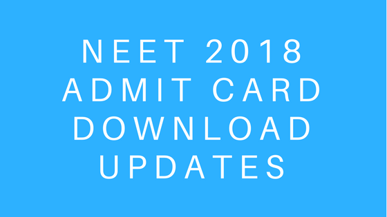 NEET 2018 admit card,neet exam hall ticket download